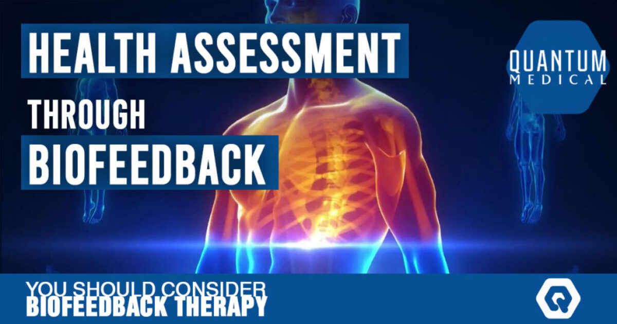 Health assessment through biofeedback The use of biofeedback therapy in the medical field today