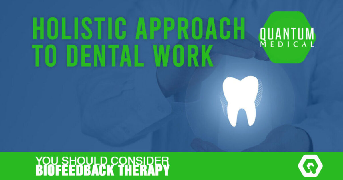Holistic approach to dental work